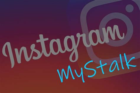 my stalk|MyStalk – The Best Anonymous Instagram Viewer